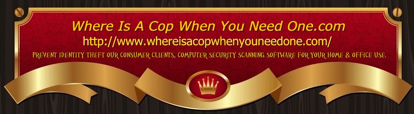Where Is A Cop When You Need One.com | Cyber security software prevent identity theft, home & office use. whereisacopwhenyouneedone.com